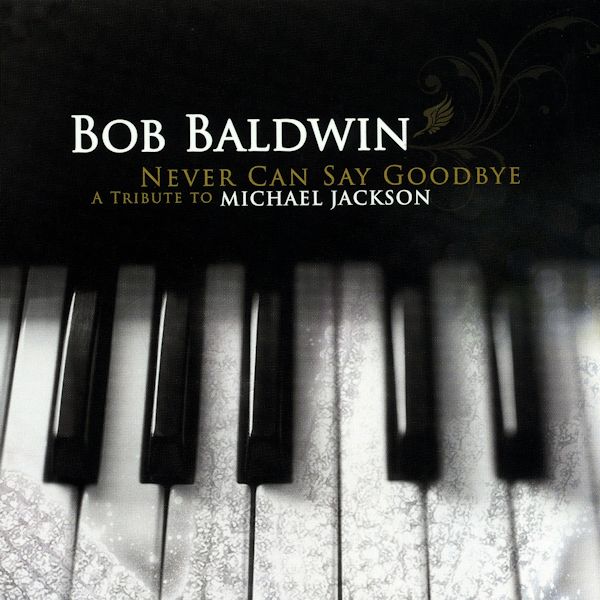 Click to zoom the image for : Bob Baldwin-2010-Never Can Say Goodbye ( A Tribute to Michael Jackson )