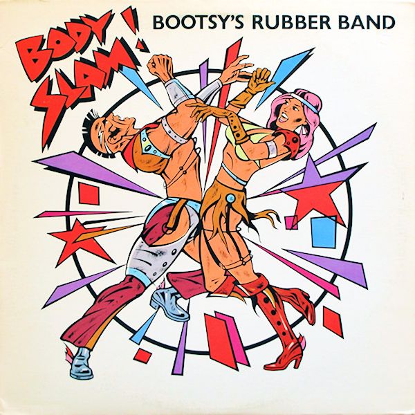 Bootsy s Rubber Band-1982-Body Slam! (Single)