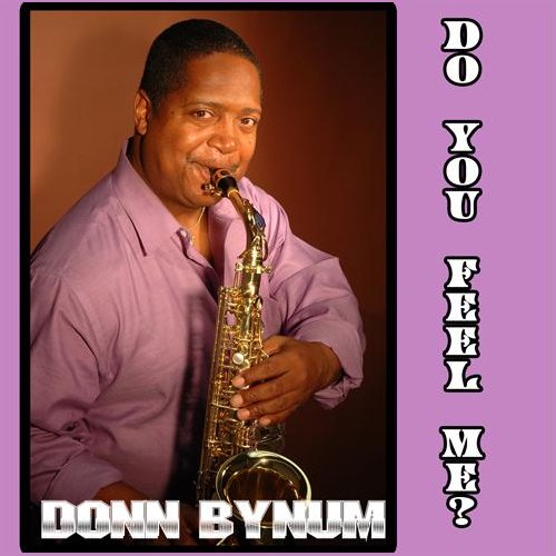 Click to zoom the image for : Donn Bynum-2008-Do You Feel Me