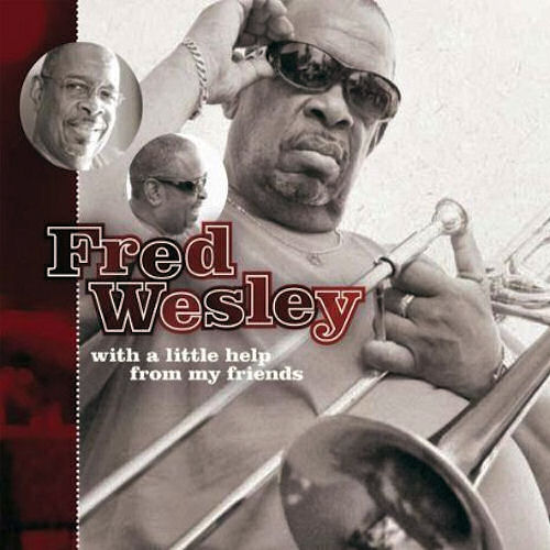 Click to zoom the image for : Fred Wesley-2010-With A Little Help From My Friends