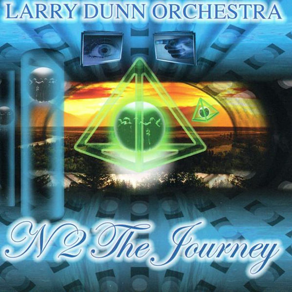 Click to zoom the image for : Larry Dunn Orchestra-2011-N2 the Journey