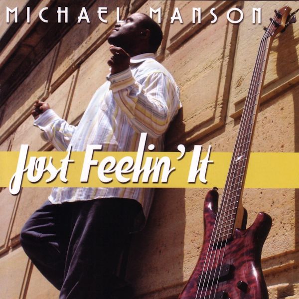 Michael Manson-2006-Just Feeling It