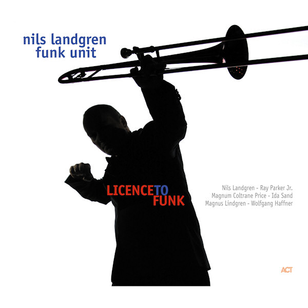 Click to zoom the image for : Nils Landgren-2007-Licence To Funk