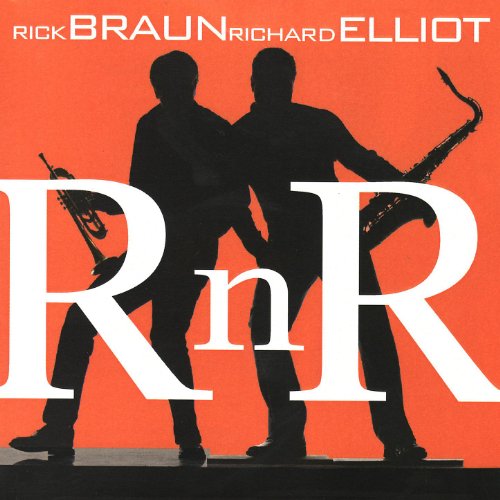 Rick Braun and Richard Elliot-2007-R n R