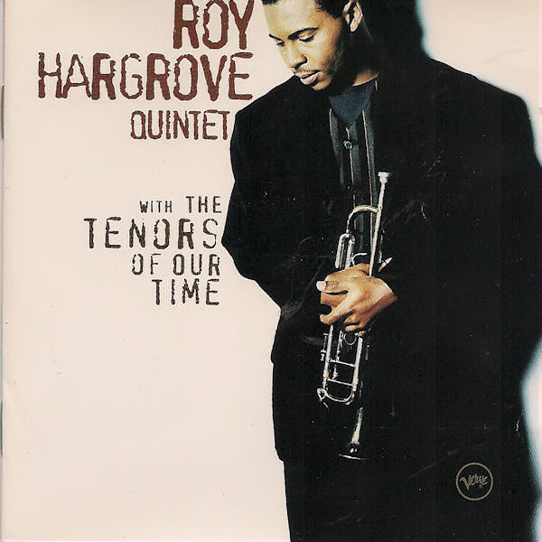 Roy Hargrove and The RH Quintet-1994-Tenors of Our Time