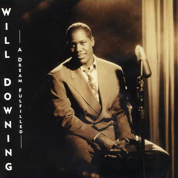 Click to zoom the image for : Will Downing-1991-A Dream Fulfilled