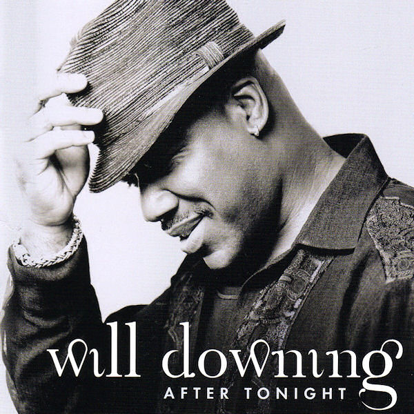 Will Downing-2007-After Tonight