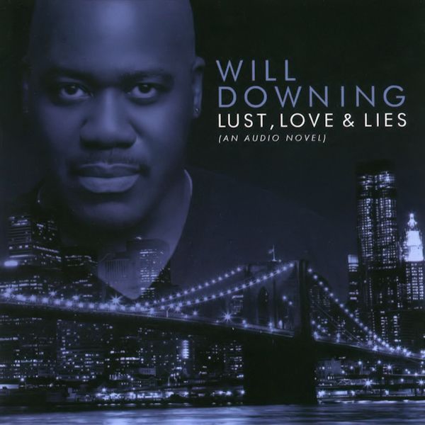 Will Downing-2010-Lust Love and Lies