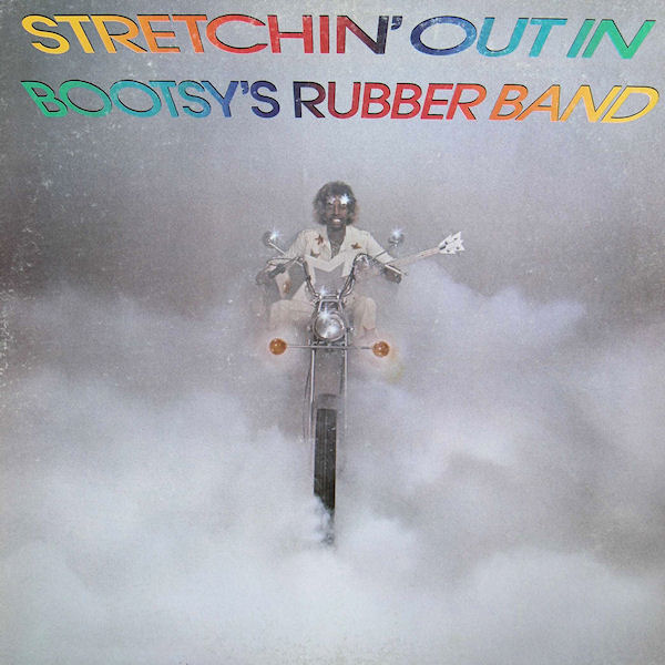 Click to zoom the image for : Bootsy's Rubber Band-1976-Stretchin' out