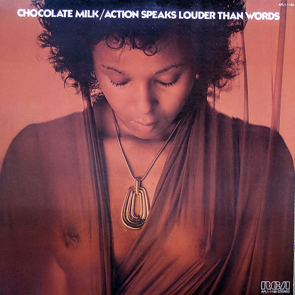 chocolate milk-1975-action speaks louder than words