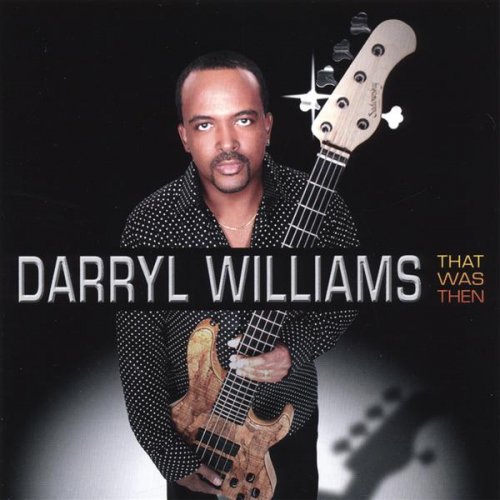 darryl williams-2007-that was then