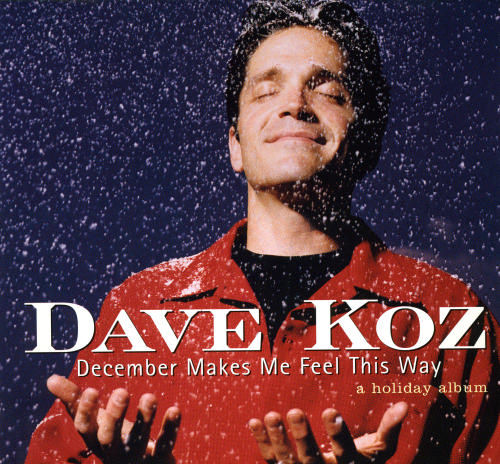 Click to zoom the image for : Dave Koz-1997-December Makes Me Feel This Way