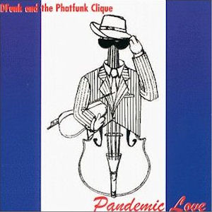 Click to zoom the image for : DFunk and Phatfunk Clique-1999-Pandemic Love