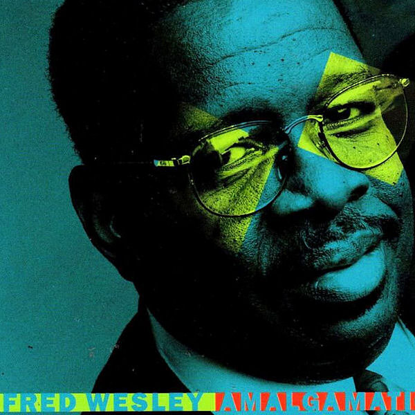 Click to zoom the image for : Fred Wesley-1994-Amalgamation