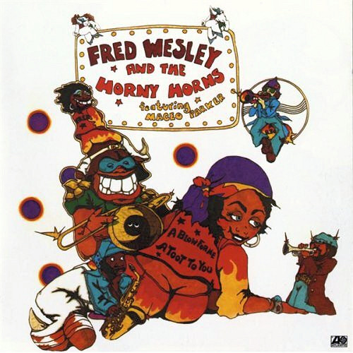 Click to zoom the image for : Fred Wesley and the Horny Horns-1977-A Blow for Me A Toot for You