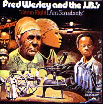 Click to zoom the image for : Fred Wesley and The J.B.'s-1974-Damn Right I Am Somebody