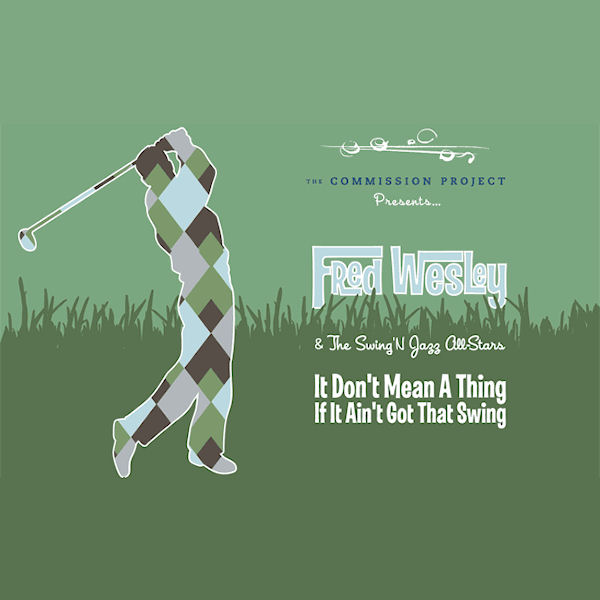 Click to zoom the image for : Fred Wesley and The Swing'N jazz All-Stars-2006-It don't mean a thing if it ain't got that swing