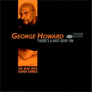 Click to zoom the image for : George Howard-1998-There's a Riot Goin' On