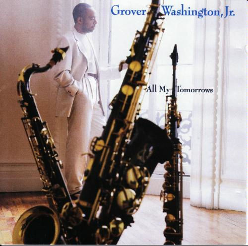 Click to zoom the image for : Grover Washington Jr-1994-All My Tomorrows