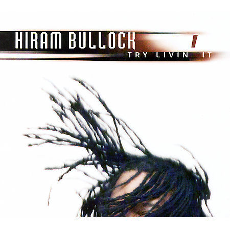 Click to zoom the image for : Hiram Bullock-2003-Try Livin It