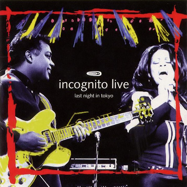 incognito-1997-live last night in tokyo