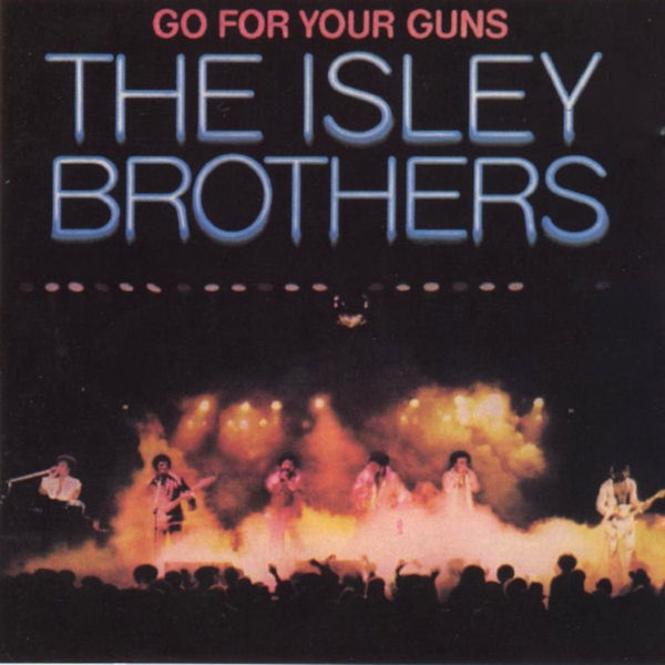 isley brothers-1977-go for your guns