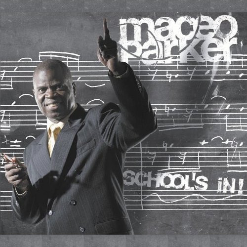 Click to zoom the image for : Maceo Parker-2005-School's In!