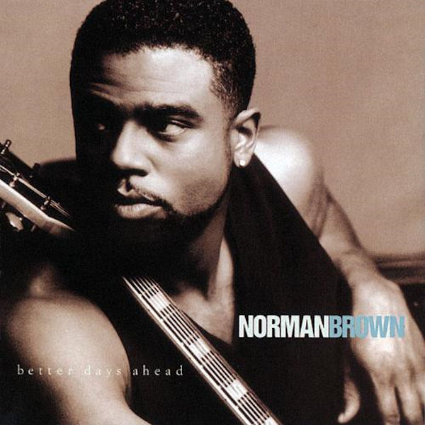 Click to zoom the image for : Norman Brown-1996-Better Days Ahead