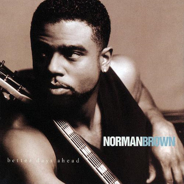 norman brown-1996-better days ahead