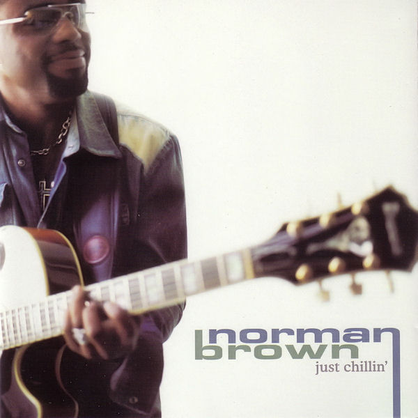 Click to zoom the image for : Norman Brown-2002-Just Chillin'