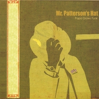 Click to zoom the image for : Papa Grows Funk-2007-Mr. Patterson's Hat