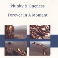 plunky and the oneness-2004-forever in a moment