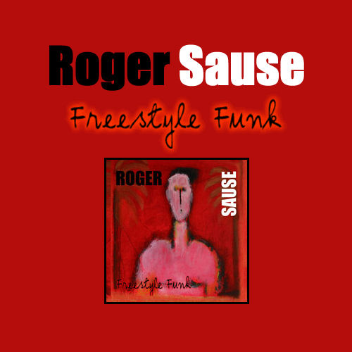 Click to zoom the image for : Roger Sause-2003-Freestyle Funk