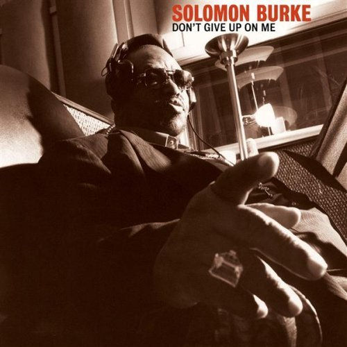 solomon burke-2002-don t give up on me