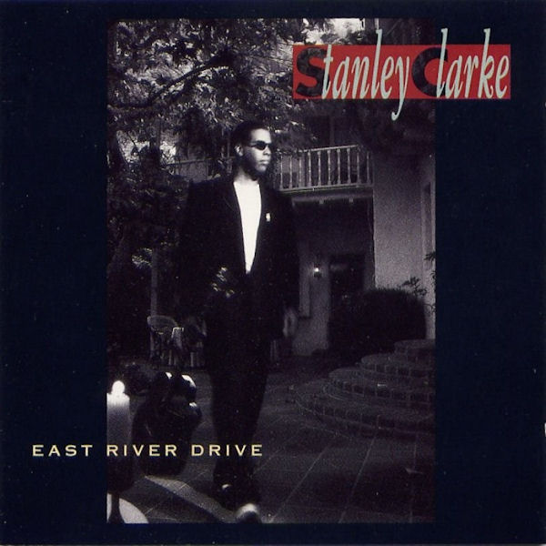 stanley clarke-1993-east river drive