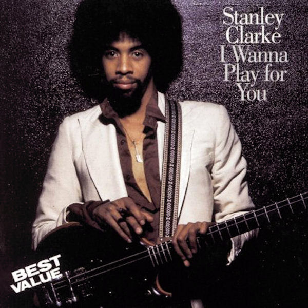 stanley clarke-1999-i wanna play for you