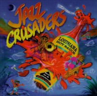 Jazz Crusaders-1996-Louisiana Hot Sauce