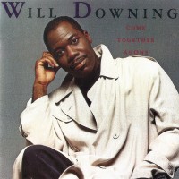 Will Downing-1989-Come Together As One