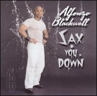 alfonzo blackwell-2004-sax you down