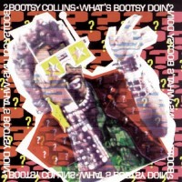 bootsy collins-1988-what s bootsy doin  