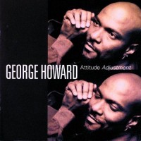 george howard-1995-attitude adjustment