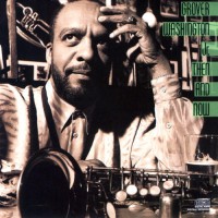 grover washington jr-1988-then and now