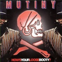 mutiny-2000-how s your loose booty