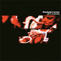 plunky and the oneness-2001-got to be phunky